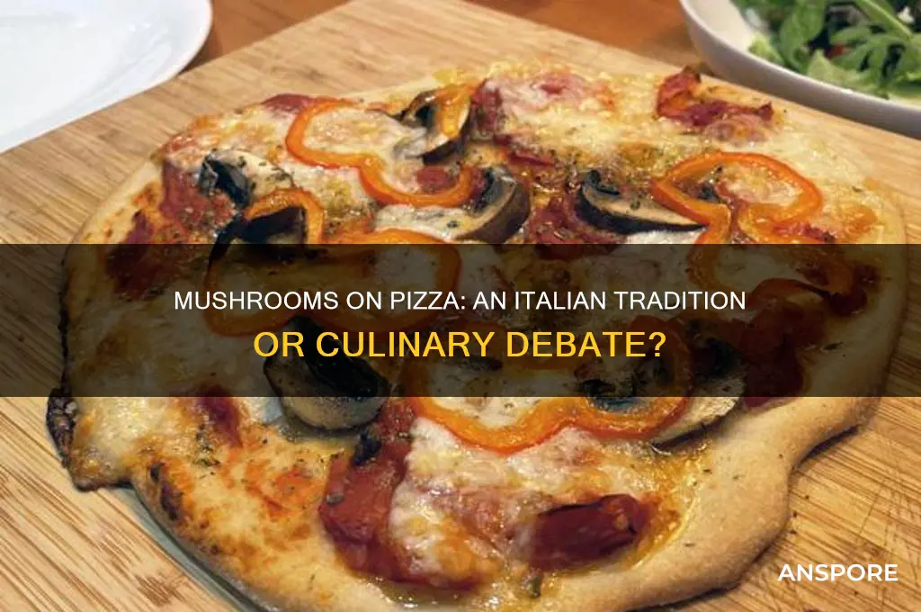 do italians put mushrooms on pizza