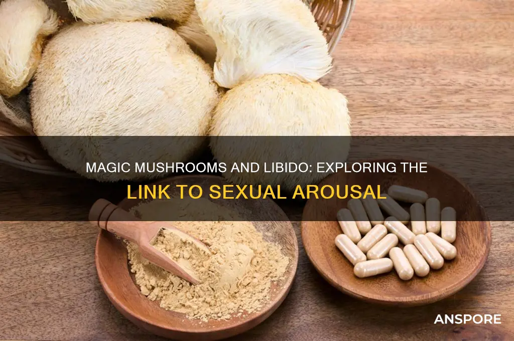 do magic mushrooms make you horny