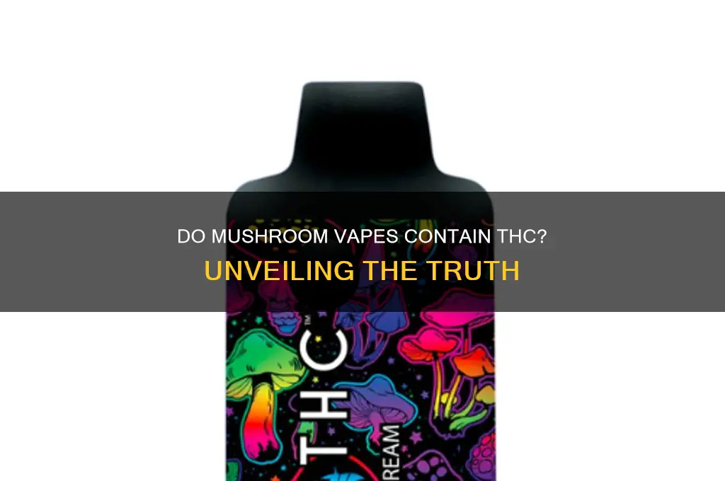 do mushroom vapes have thc in them