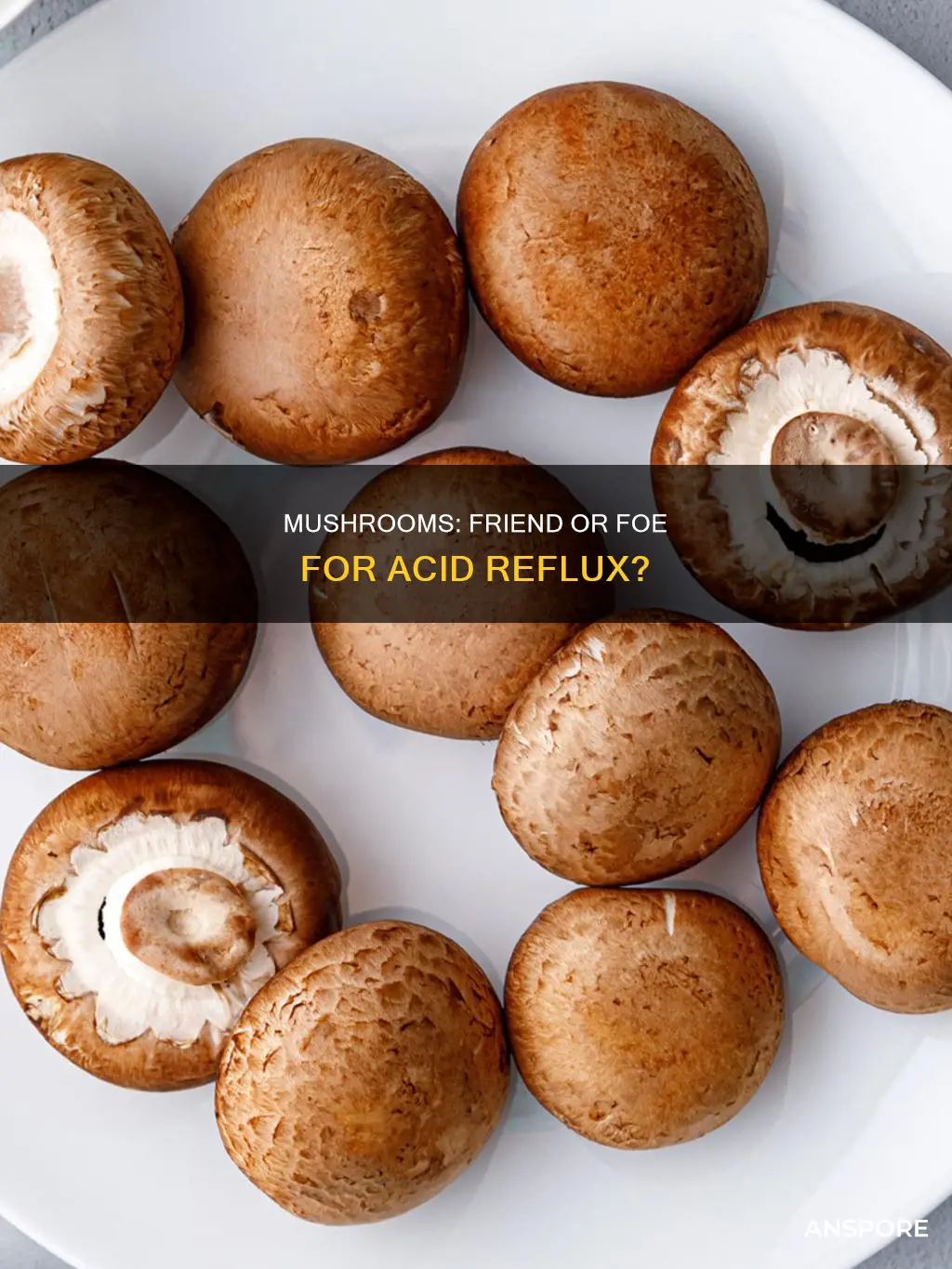 do mushrooms cause acid reflux