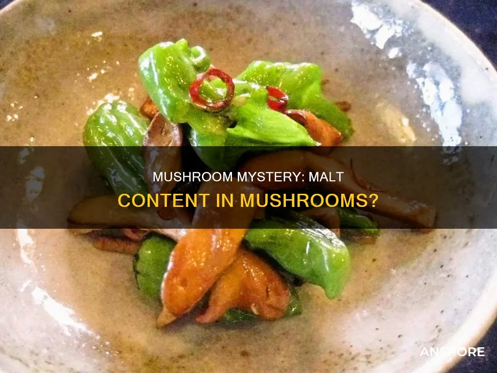 do mushrooms contain malt