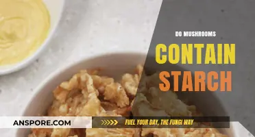 Starch in Mushrooms: What's the Truth?