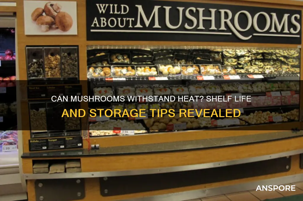 do mushrooms go bad in heat