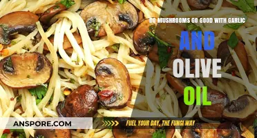 Mushrooms, Garlic, and Olive Oil: A Perfect Culinary Trio?