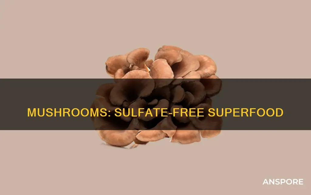 do mushrooms have of sulfates