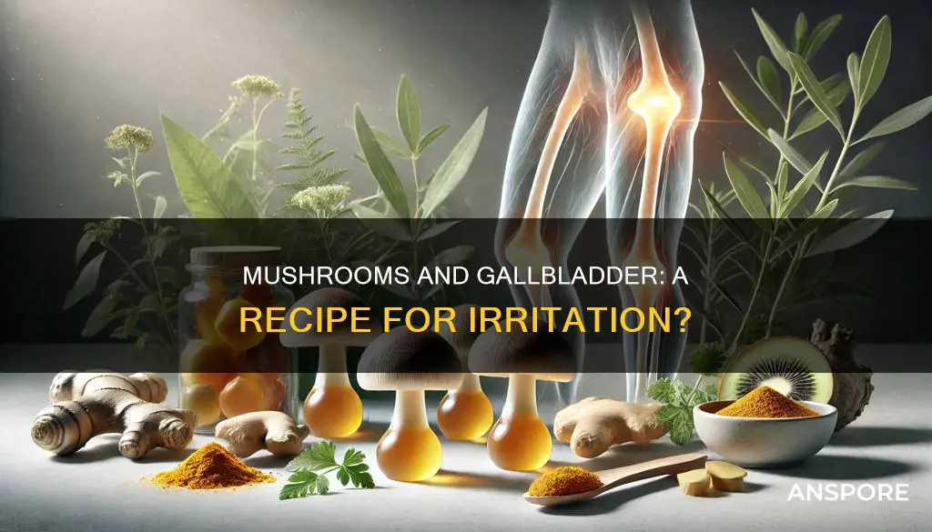 do mushrooms irritate gall bladder