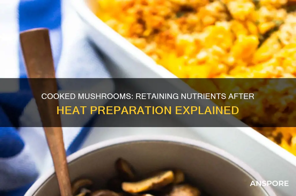 do mushrooms keep nutrition after cooking