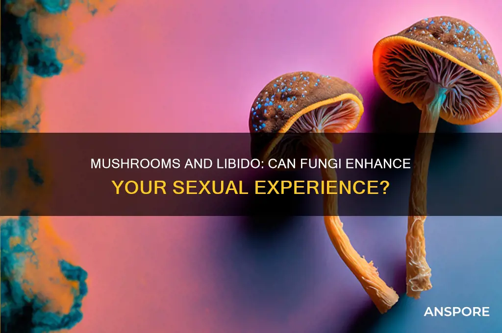 do mushrooms make sex better