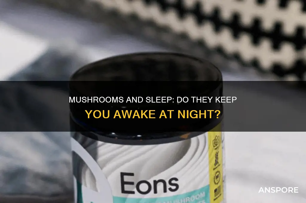 do mushrooms make you stay awake