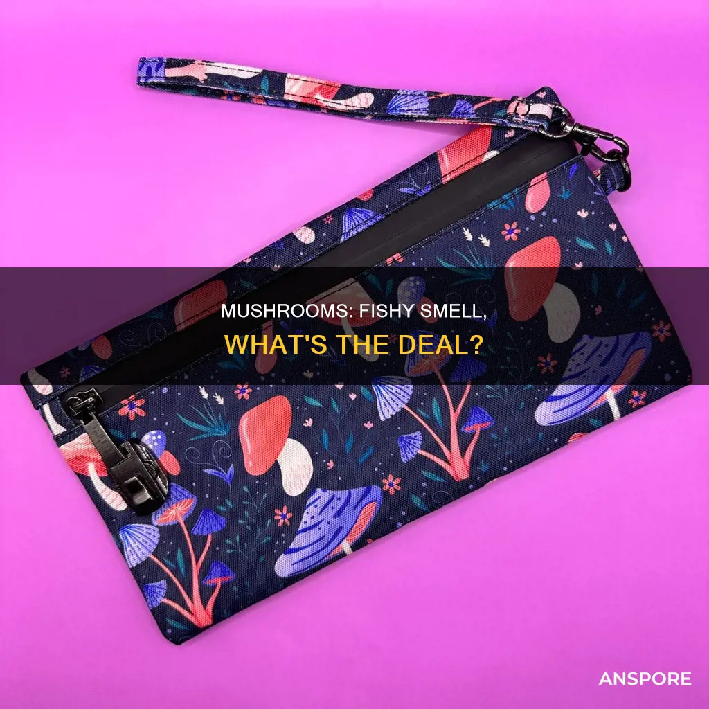 do mushrooms smell fishy