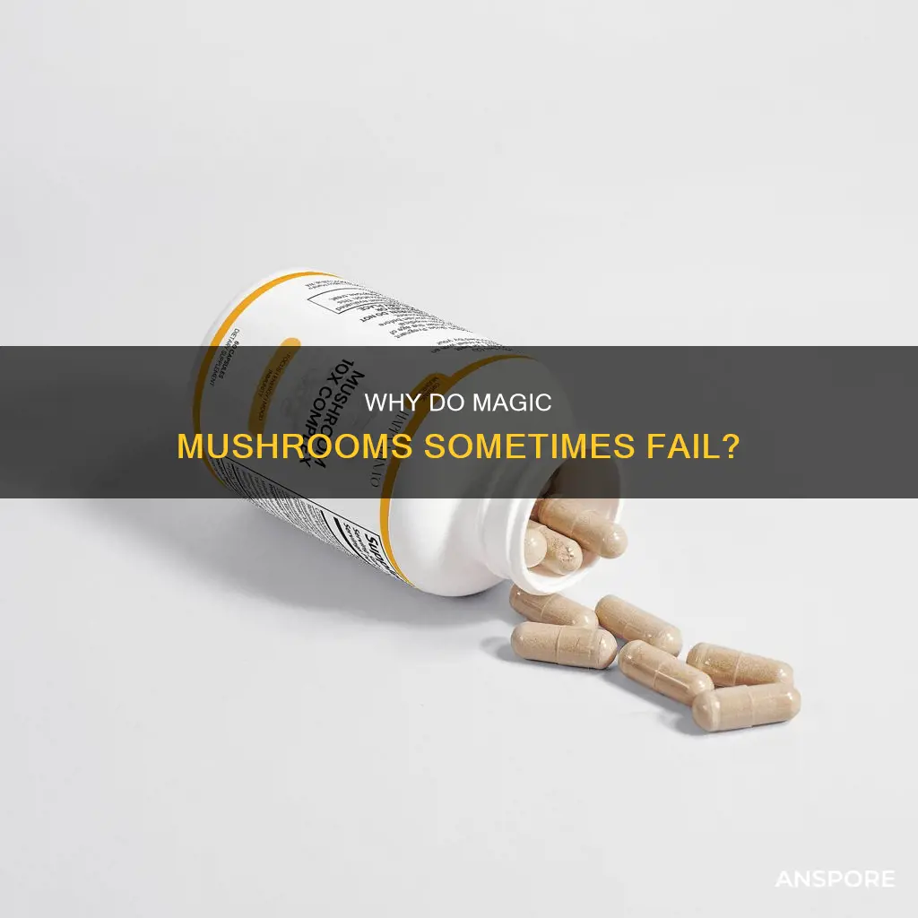 do mushrooms sometimes not work