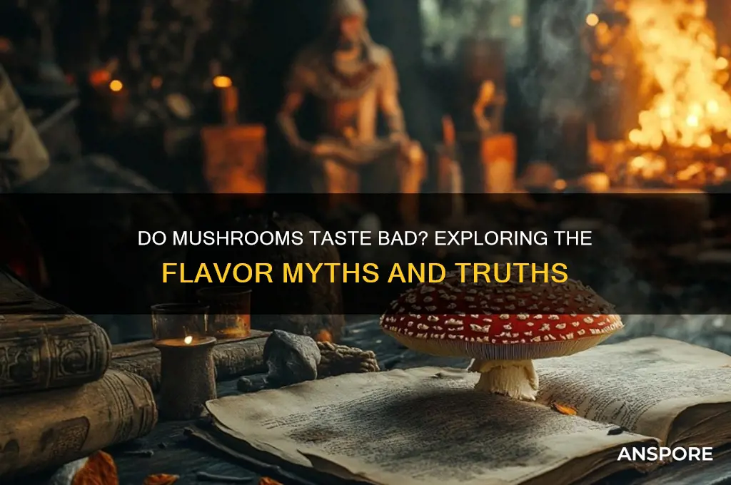 do mushrooms taste bad