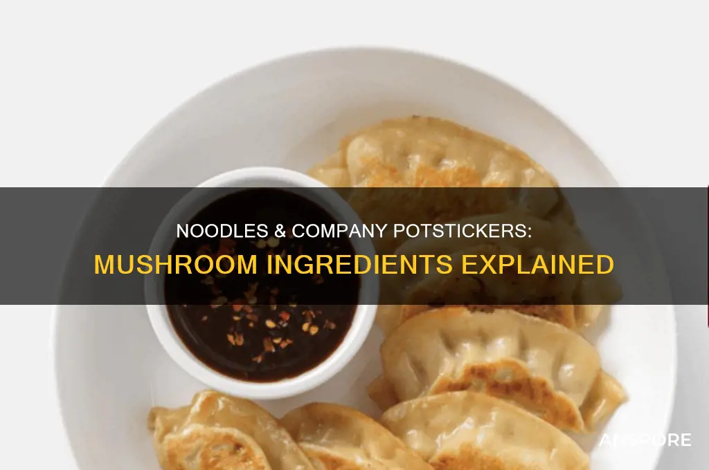 do noodles and company potstickers have mushrooms