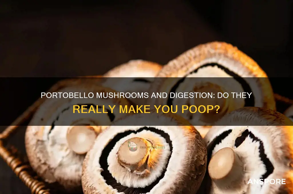 do portobello mushrooms make you poop