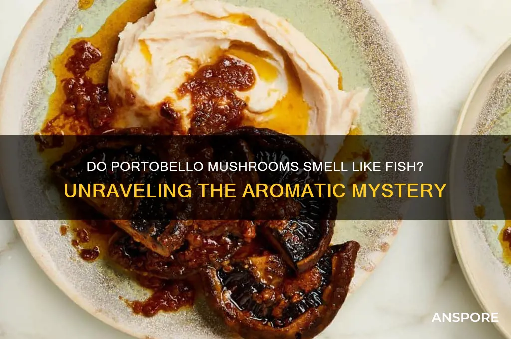 do portobello mushrooms smell like fish