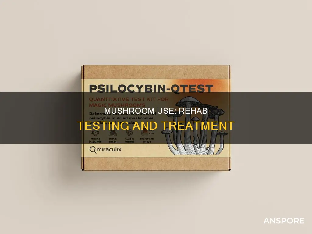 do rehabs test for mushrooms