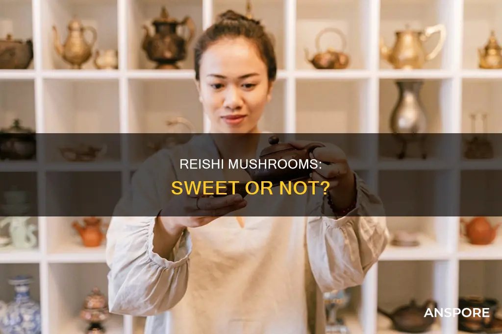 do reishi mushrooms taste sweet