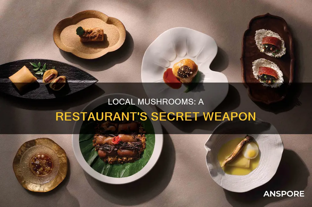 do restaurants need local mushrooms