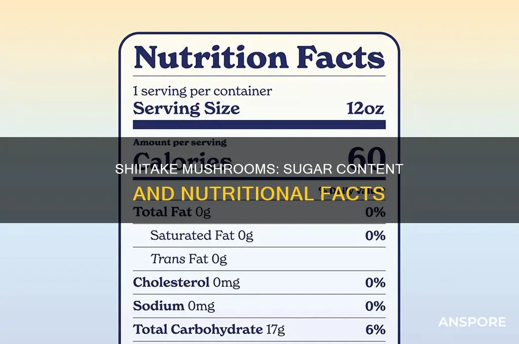 do shitake mushrooms have sugar in them
