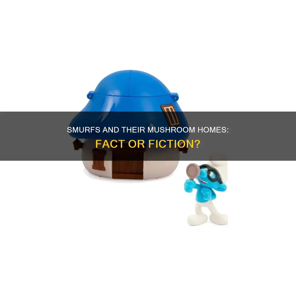 do smurfs live in mushrooms