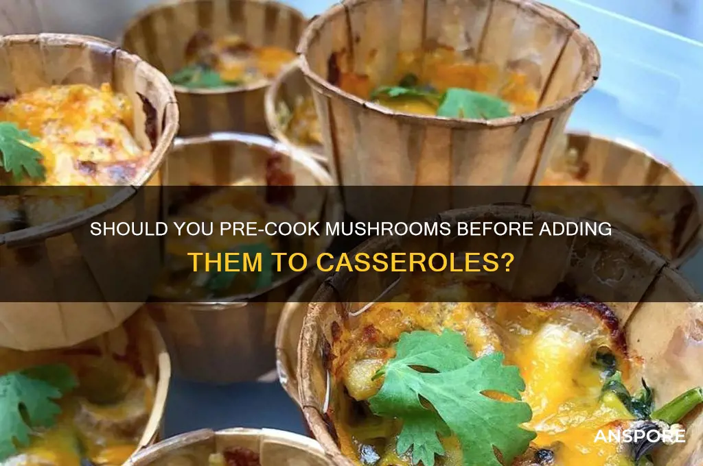 do you cook mushrooms before adding to casserole