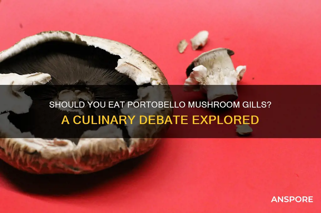 do you eat portobello mushroom gills