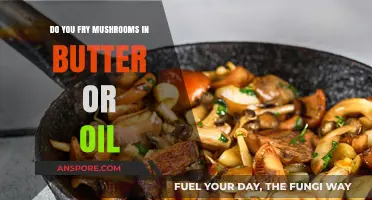 Frying Mushrooms: Butter vs. Oil