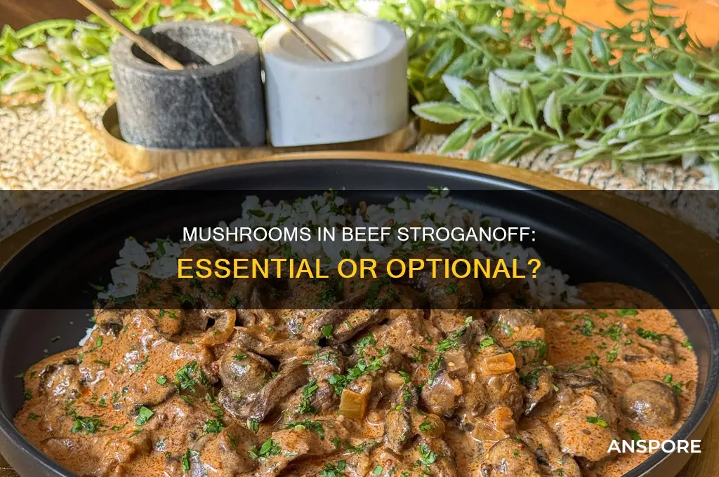 do you have to put mushrooms in beef stroganoff