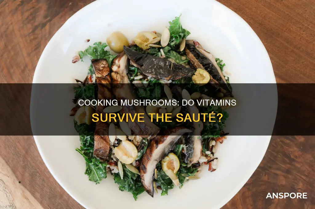 do you lose vitamiin when sautee mushrooms