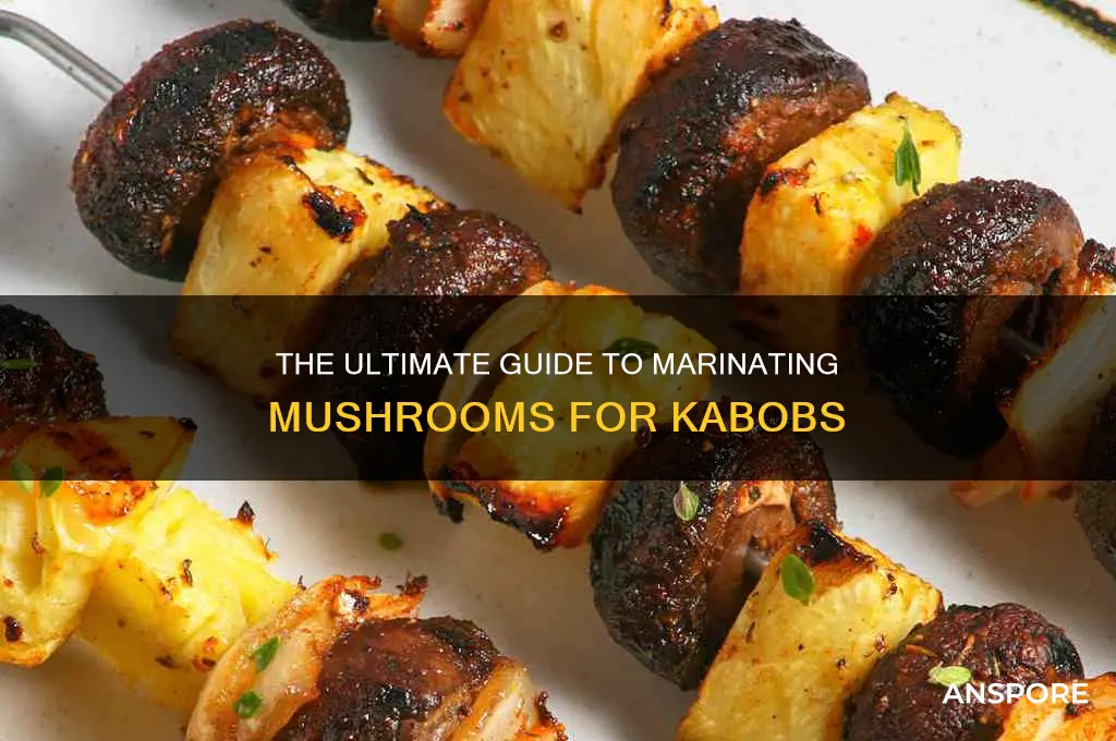 do you marinate mushrooms for kabobs