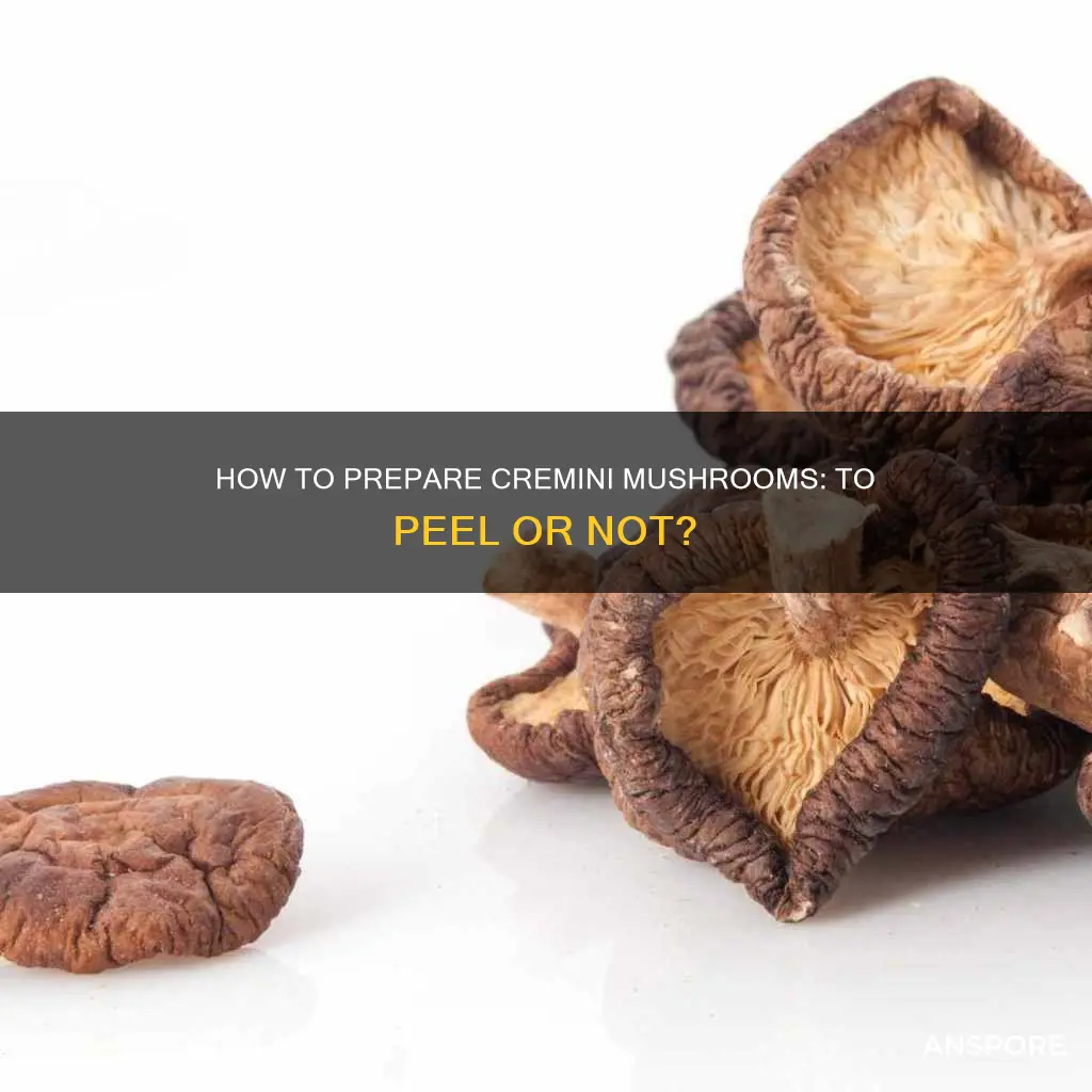do you peel cremini mushrooms