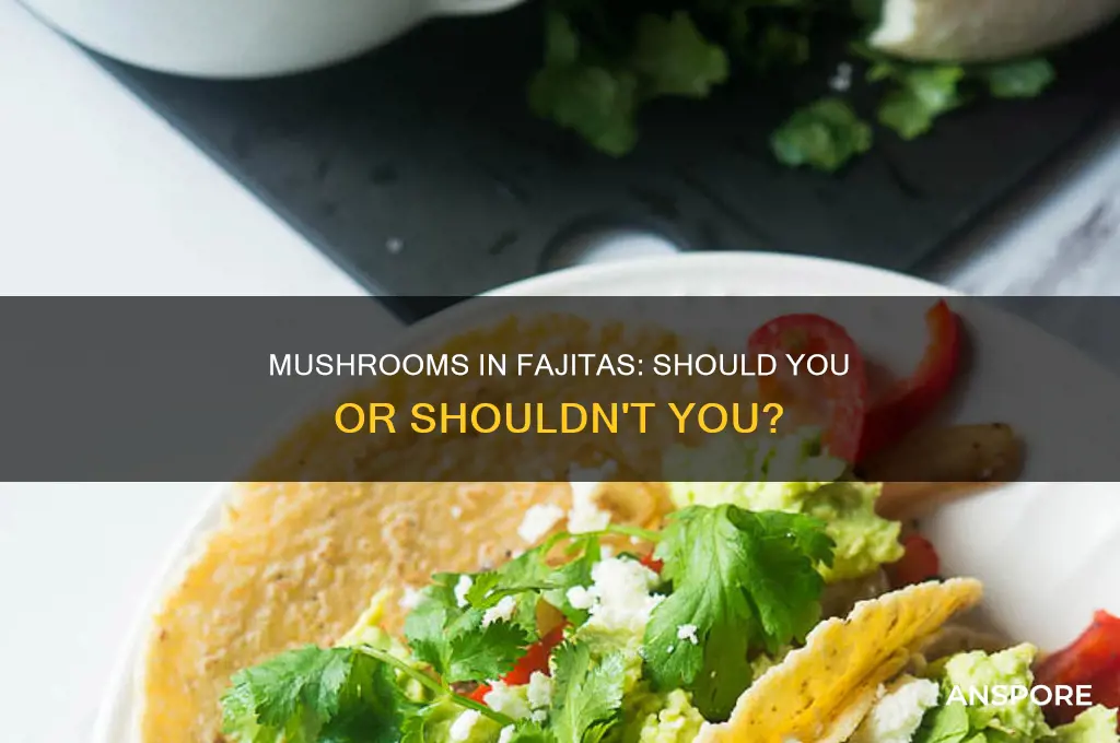 do you put mushrooms in fajitas