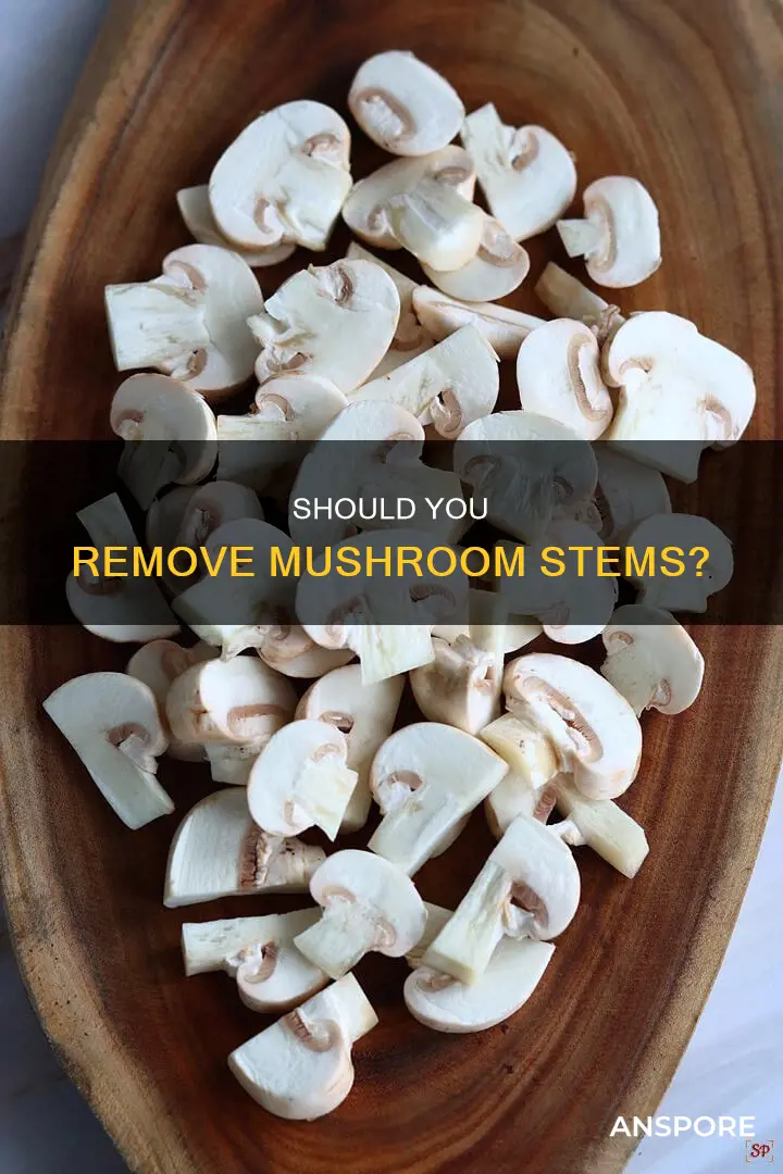 do you remove mushroom stems