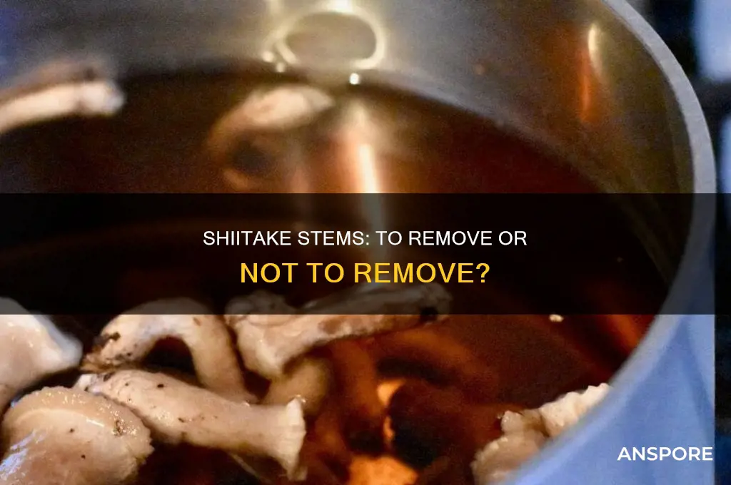 do you remove stems from shiitake mushrooms