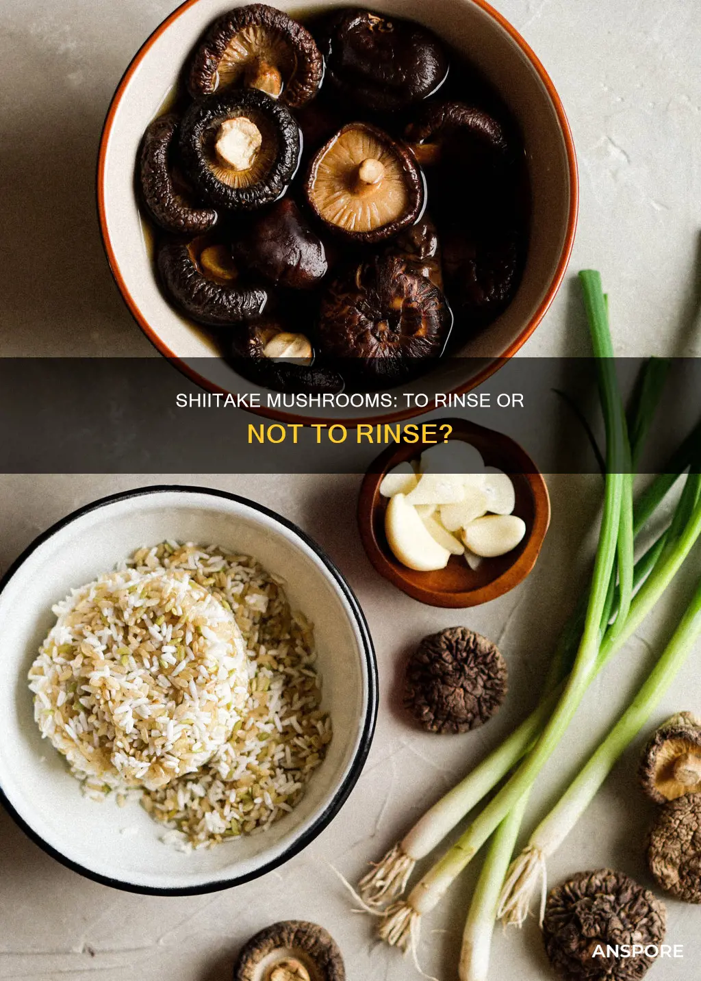 do you rinse shiitake mushrooms