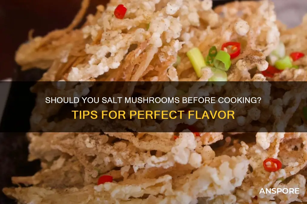 do you salt mushrooms before cooking