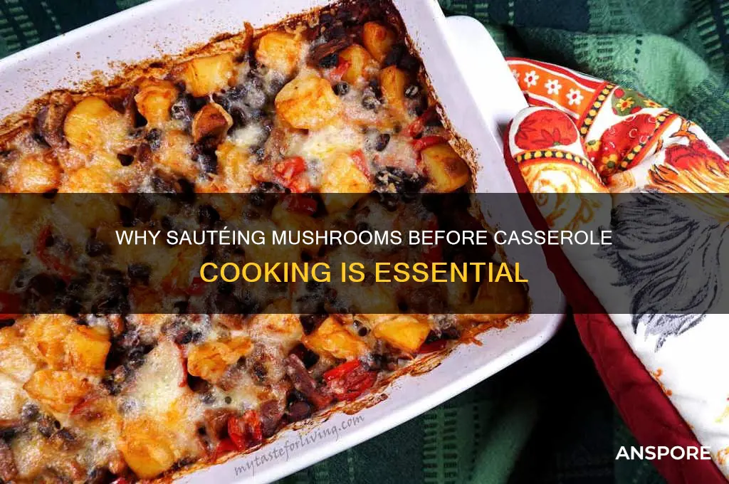 do you saute mushrooms before adding to casserole recipes