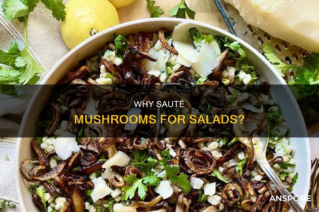 do you sautee mushrooms before adding in salad