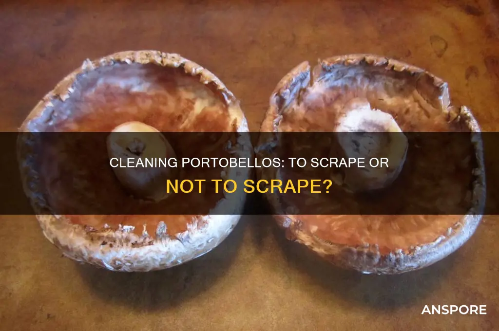 do you scrape out the gills in pirtobello mushrooms