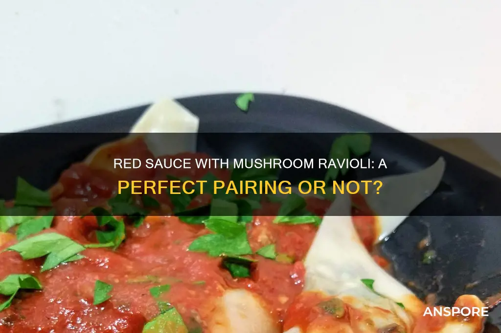 do you use red sauce with mushroom ravoli