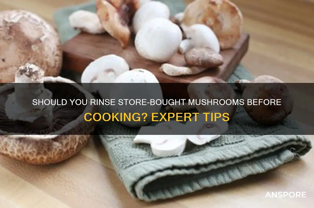 do you wash store bought mushrooms before cooking