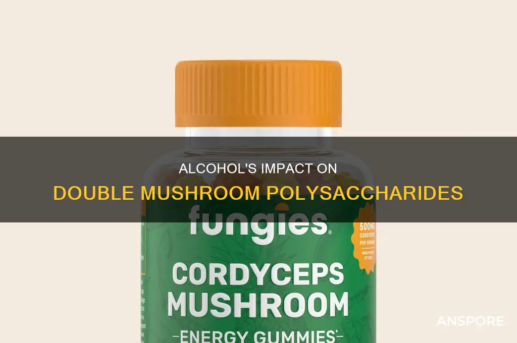 does alcohol affect polysaccarhides in double mushroom extraction