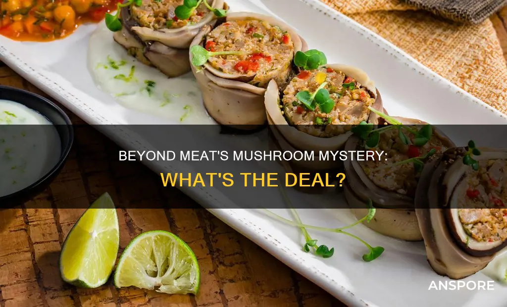 does beyond meat have mushrooms