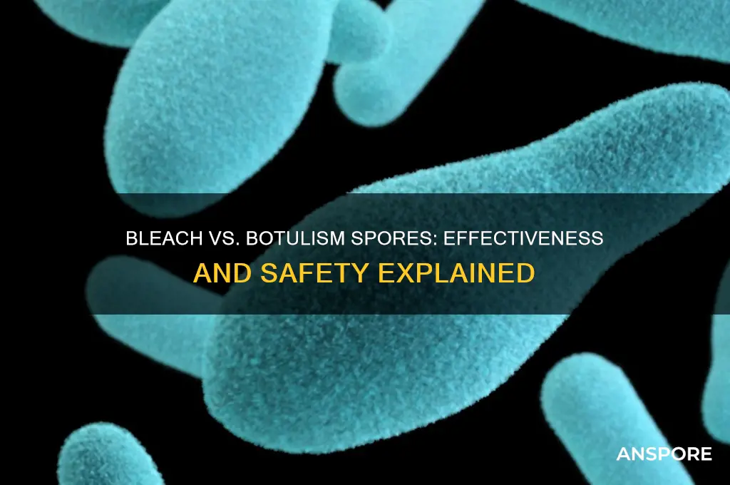 does bleach kill botulism spores