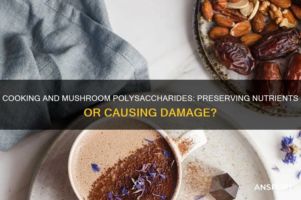 does cooking damage mushroom polysaccharide