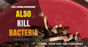 Cooking Mushrooms: Does Heat Eliminate Bacteria? A Culinary Safety Guide