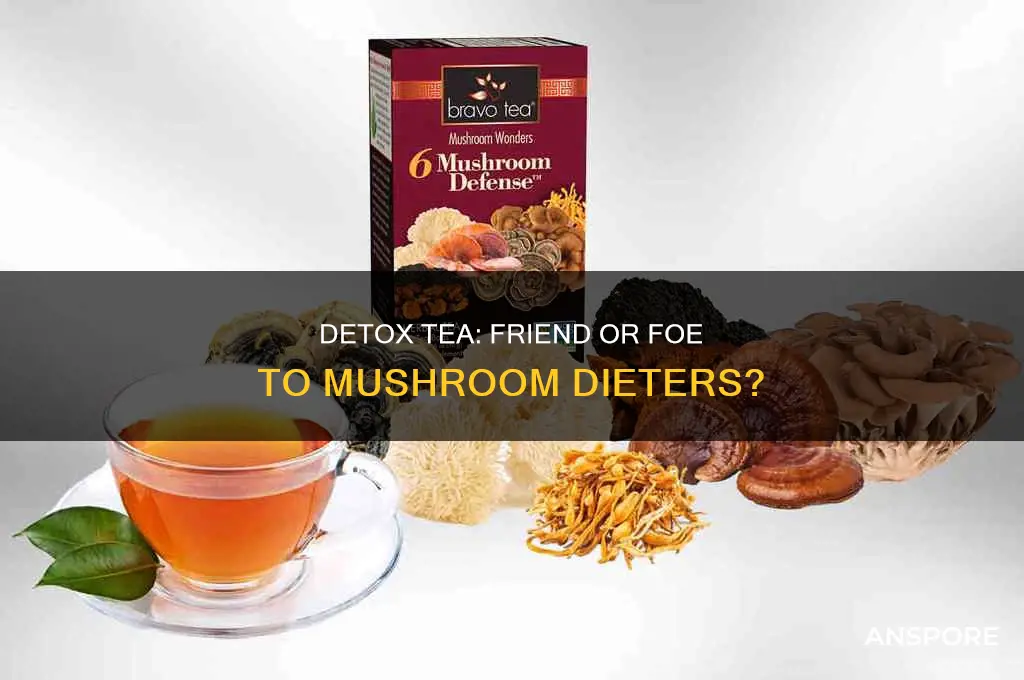 does detox tea help with mushrooms