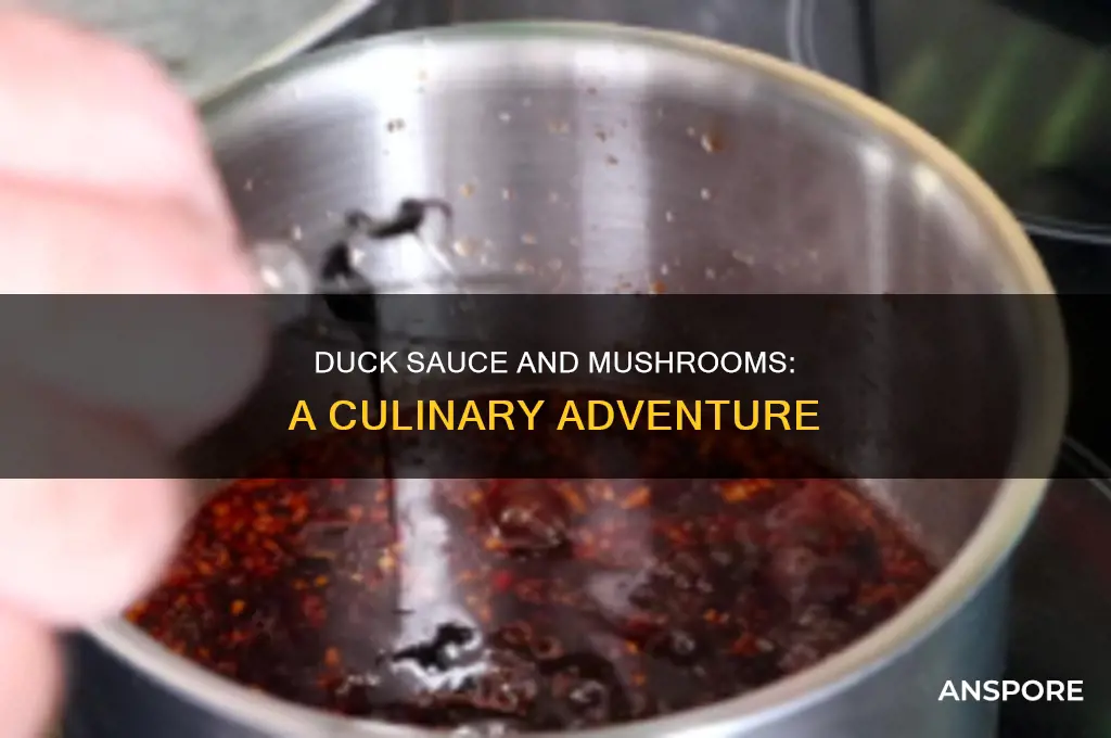 does duck sauce go with mushrooms