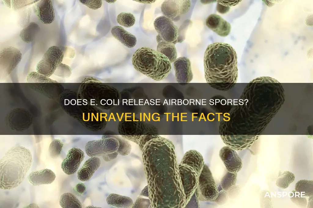 does e coli produce airborne spores