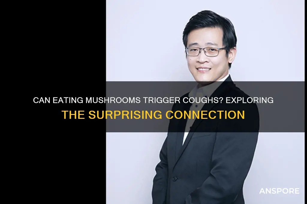 does eating mushroom cause cough